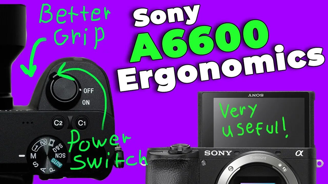 Sony A6600 Ergonomics & Usability Review - Many Nice Improvements!