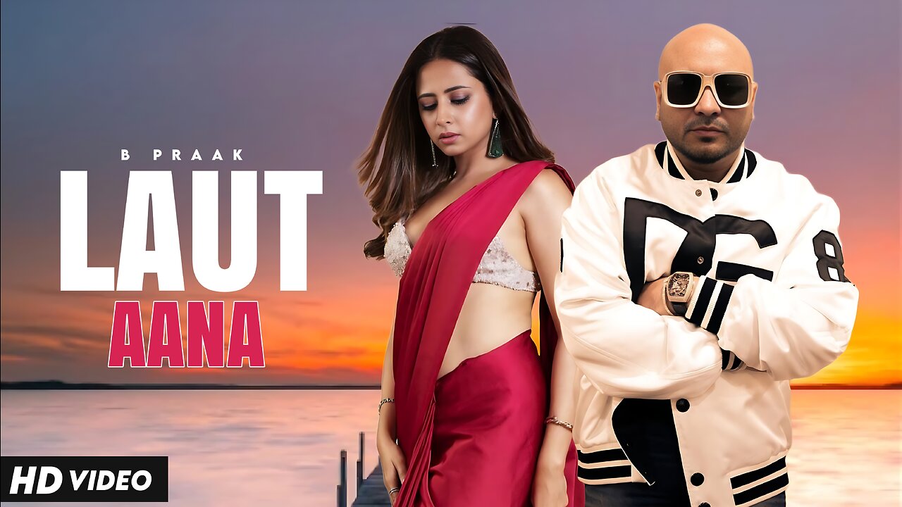 Laut Aana | B Praak | New Punjabi Song 2023