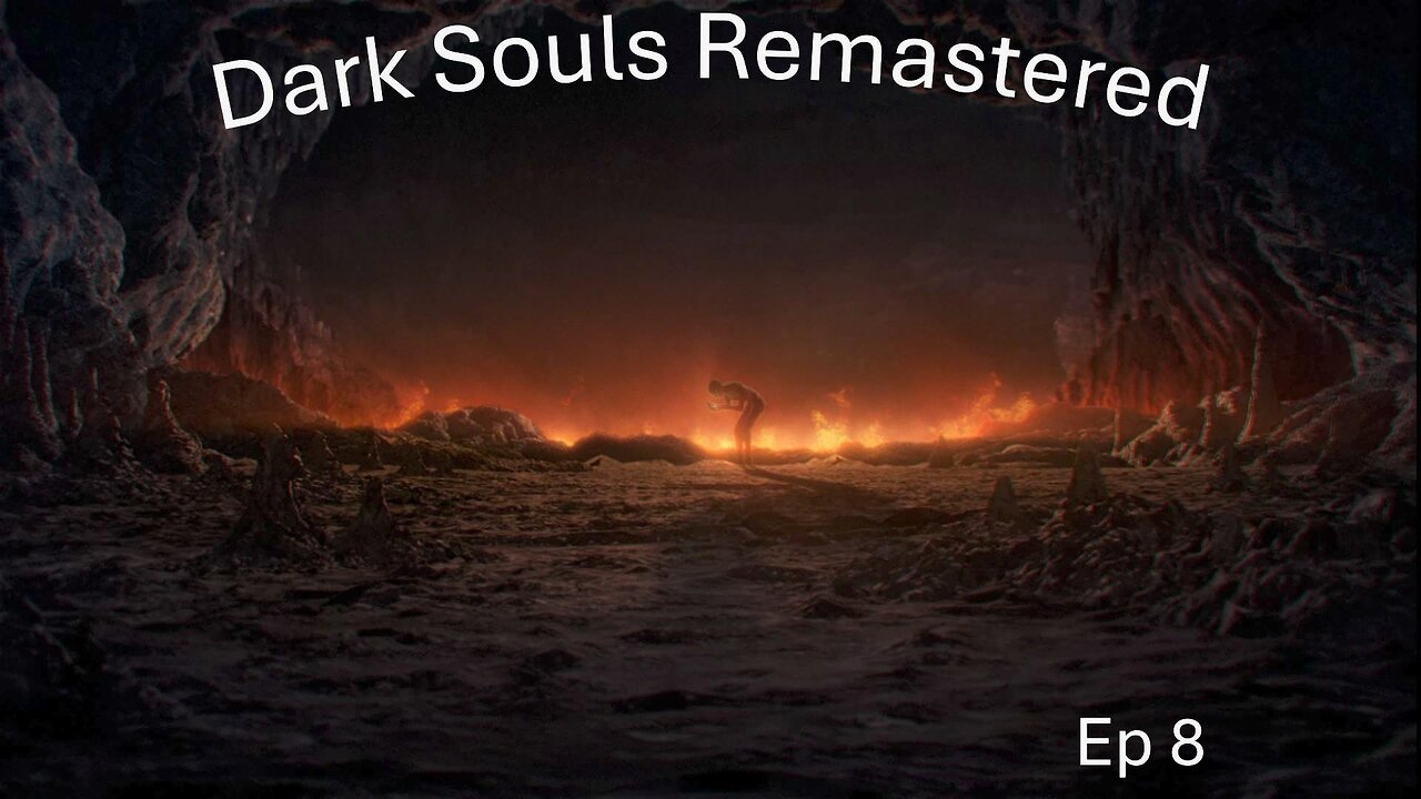 Dark Souls Remastered Ep 8