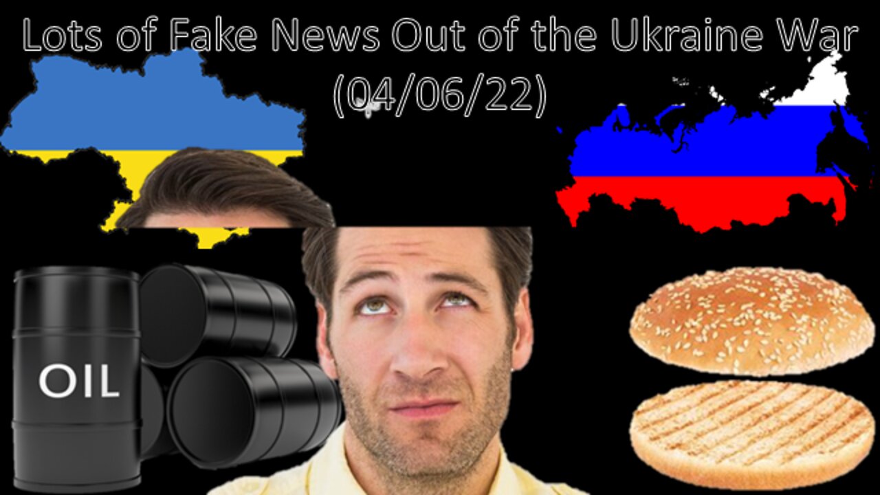 Lots of Fake News Out of the Ukraine War | Liberals "Think" (04/06/22)