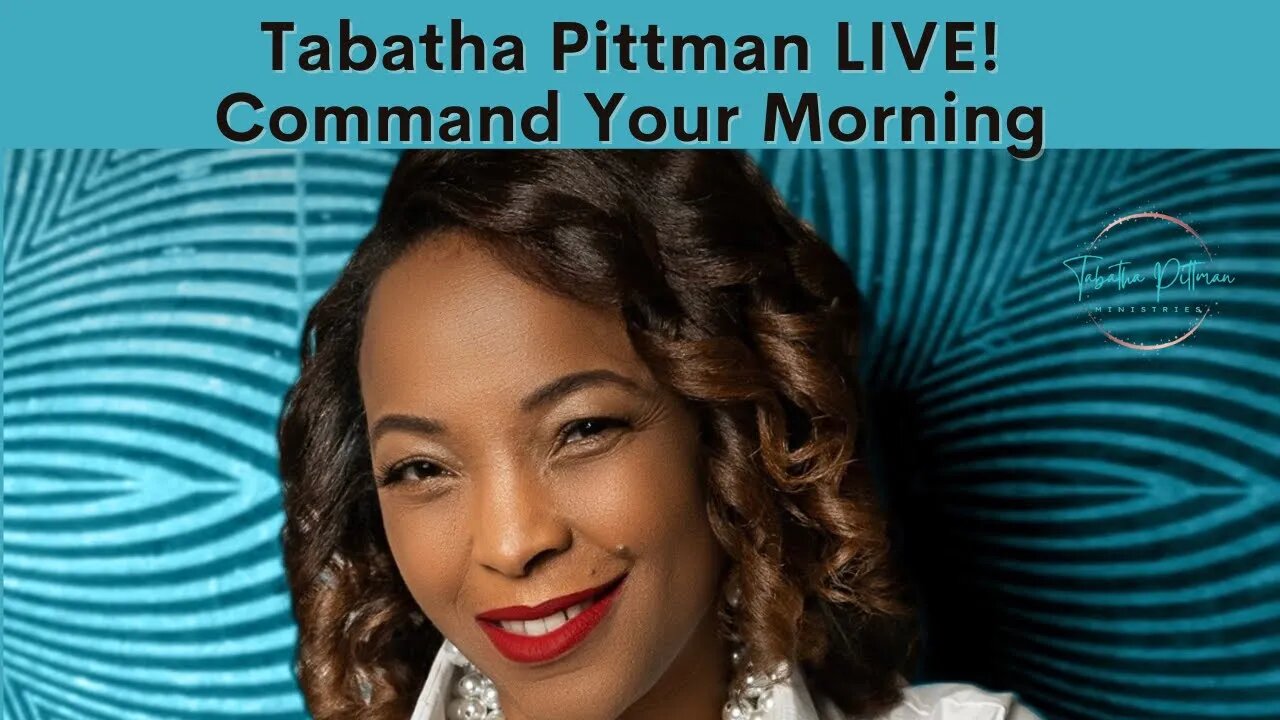 Command Your Morning| Prophetess Tabatha Pittman #Tabinspires