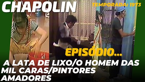 CHAVES - Episódio #2 (1973) A lata de lixo / O homem das mil caras / Pintores amadores