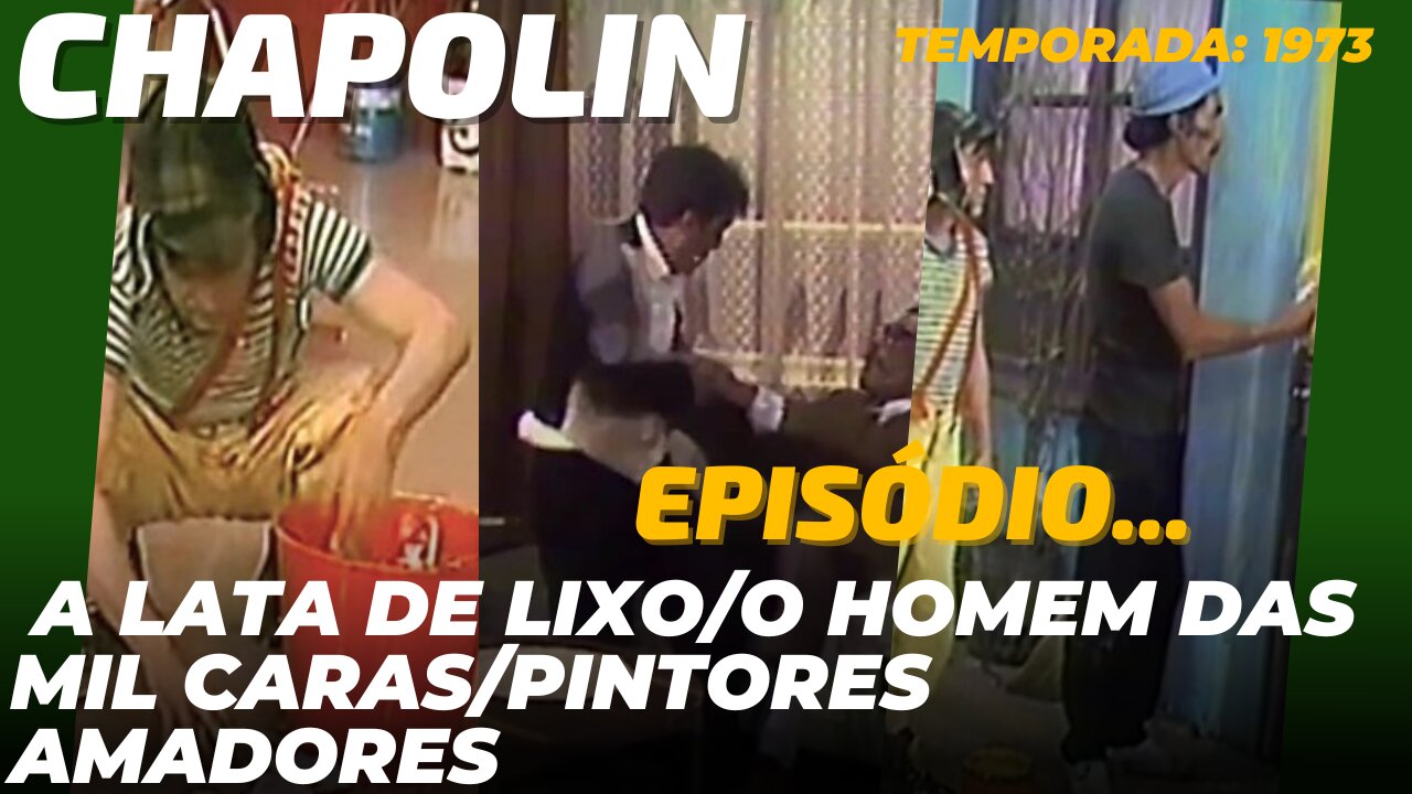 CHAVES - Episódio #2 (1973) A lata de lixo / O homem das mil caras / Pintores amadores