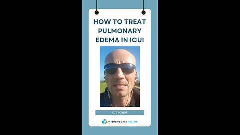 How to Treat Pulmonary Edema in ICU!