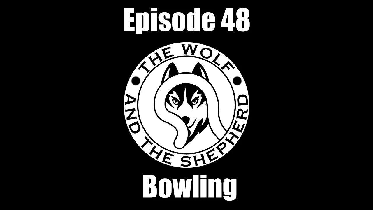 Episode 48 - Bowling