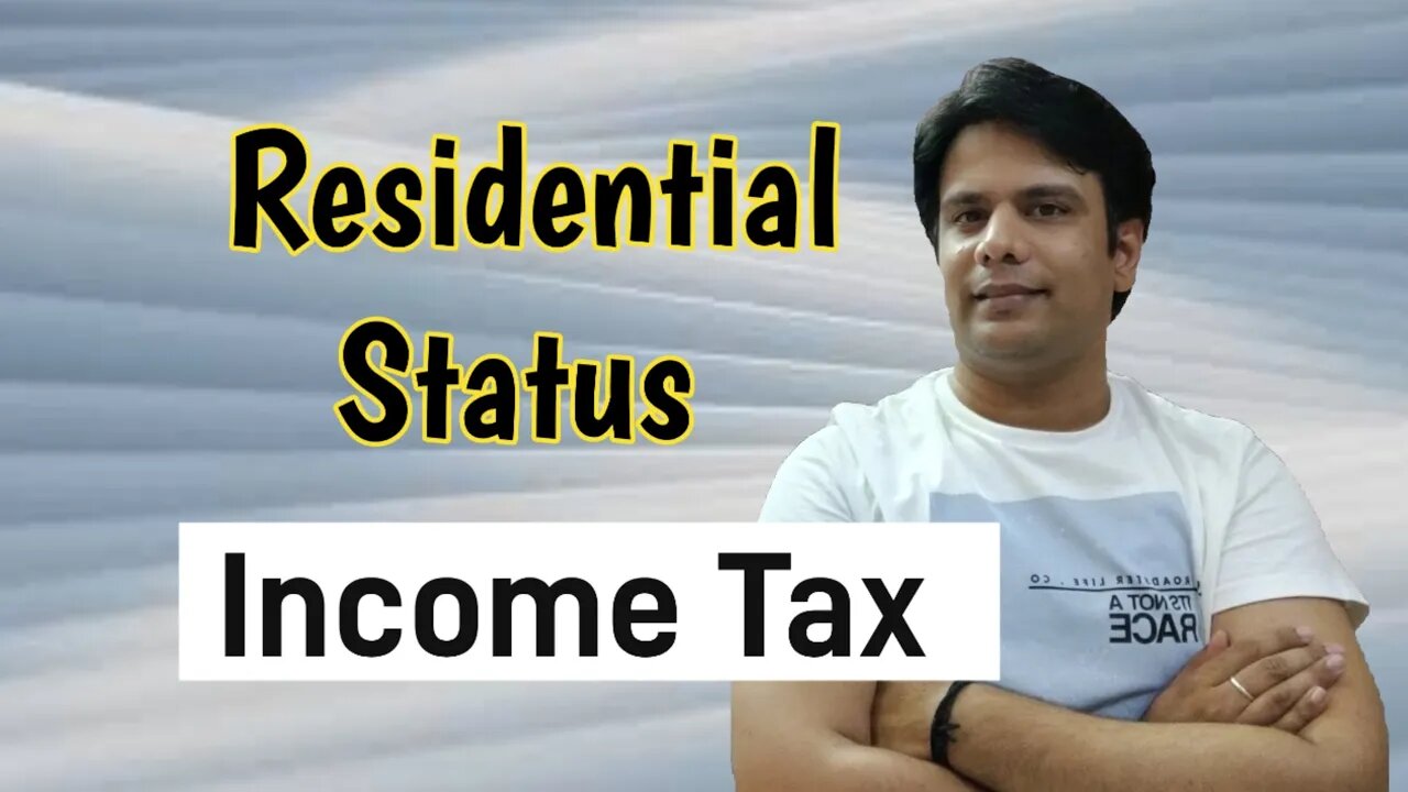 Residential Status || Income tax law || Tax on Foreign Income