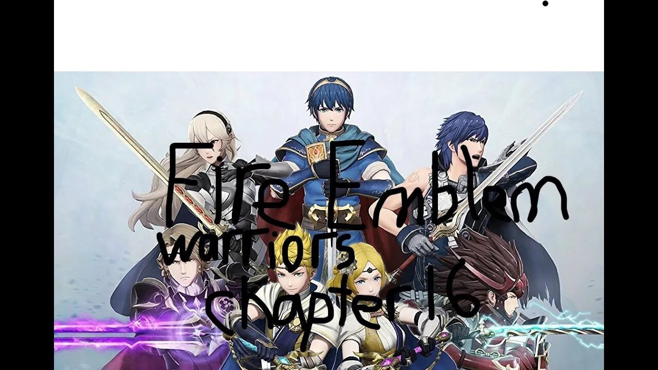 Fire emblem warriors story mode chapter 16