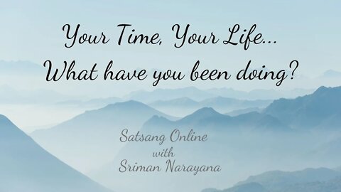 Your Time, Your Life... What have you been doing?