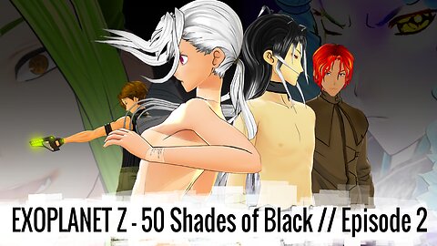 EXOPLANET Z - 50 Shades of Black // episode 2 (OT-rated version)