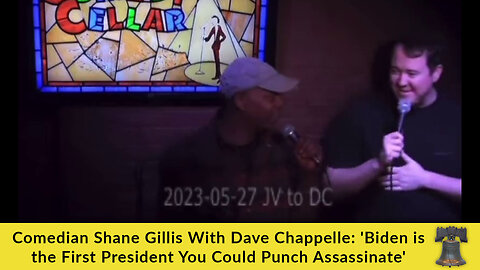Comedian Shane Gillis With Dave Chappelle: Biden is the First President You Could Punch Assassinate