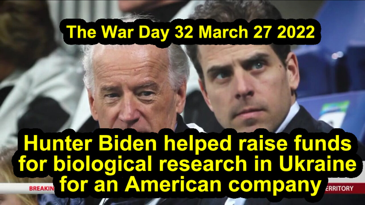 The War Day 32 March 27 2022