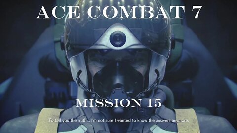 Let's Play Ace Combat 7: Skies Unknown, Mission 15