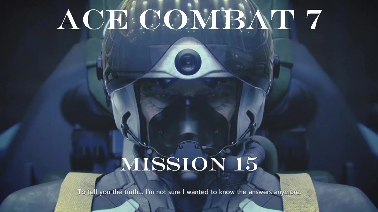 Let's Play Ace Combat 7: Skies Unknown, Mission 15