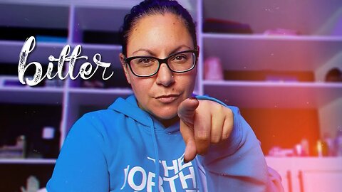 Who Is BITTER In Your World?