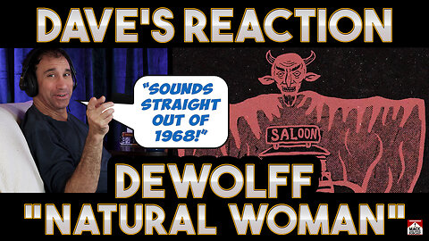 Dave's Reaction: DeWolff — Natural Woman