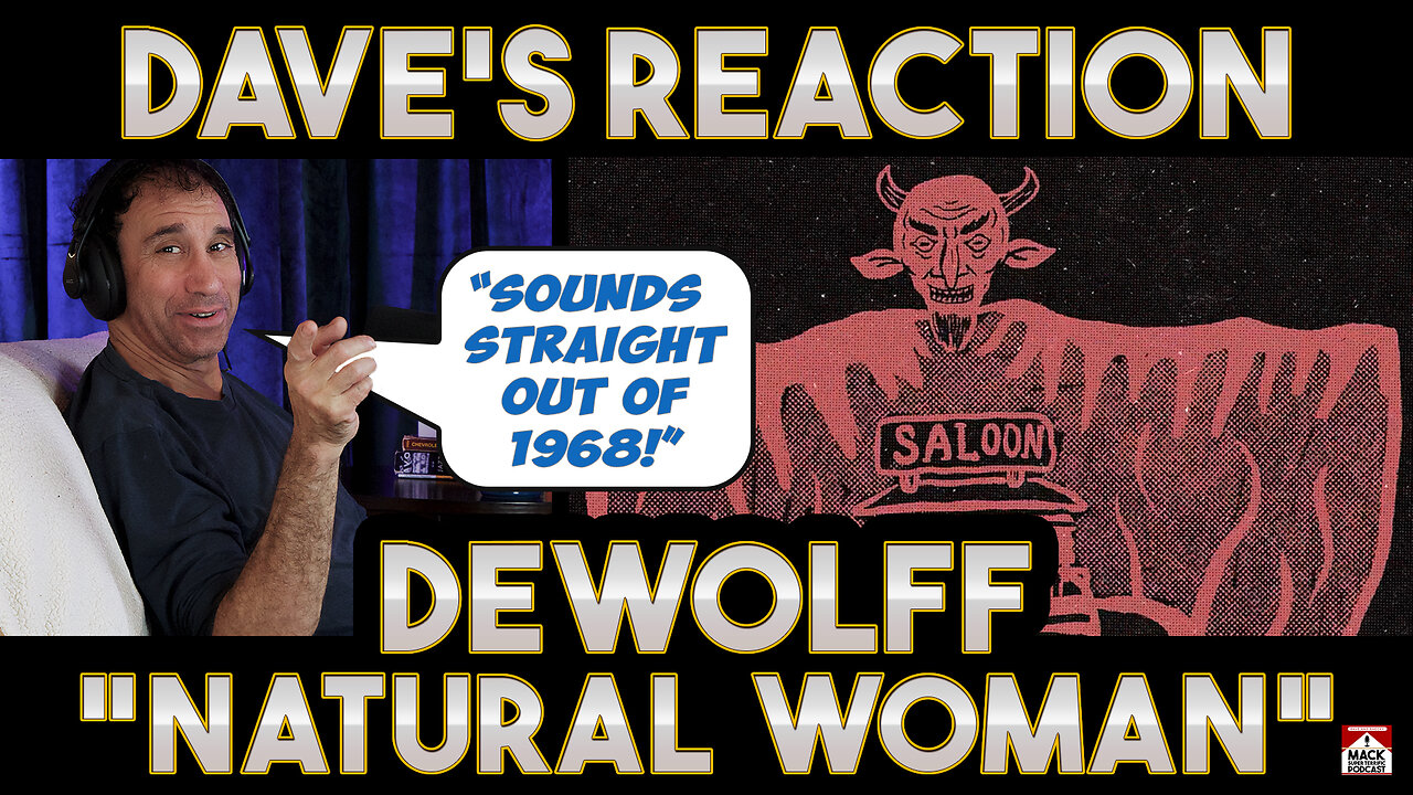 Dave's Reaction: DeWolff — Natural Woman