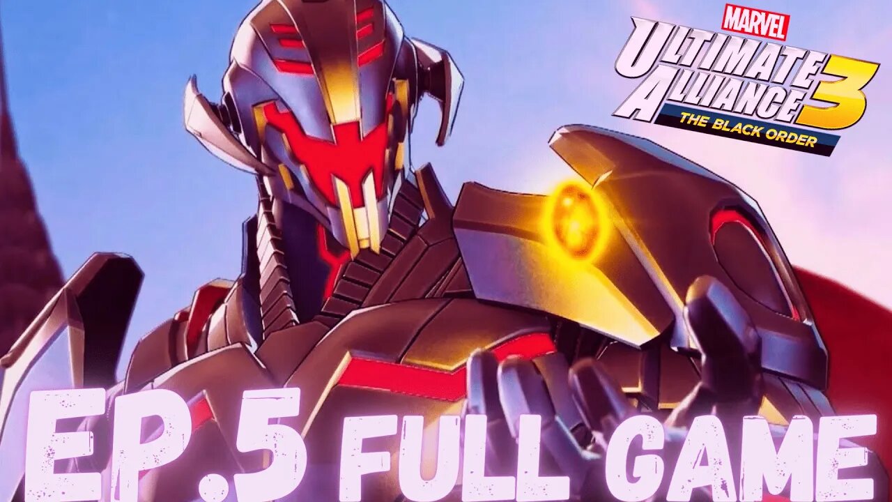 MARVEL ULTIMATE ALLIANCE 3: THE BLACK ORDER Gameplay Walkthrough EP.5- Ultron FULL GAME