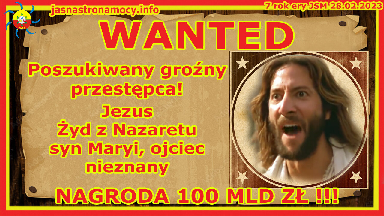 WANTED Poszukiwany groźny przestępca! Jezus Żyd z Nazaretu NAGRODA 100 MLD ZŁ