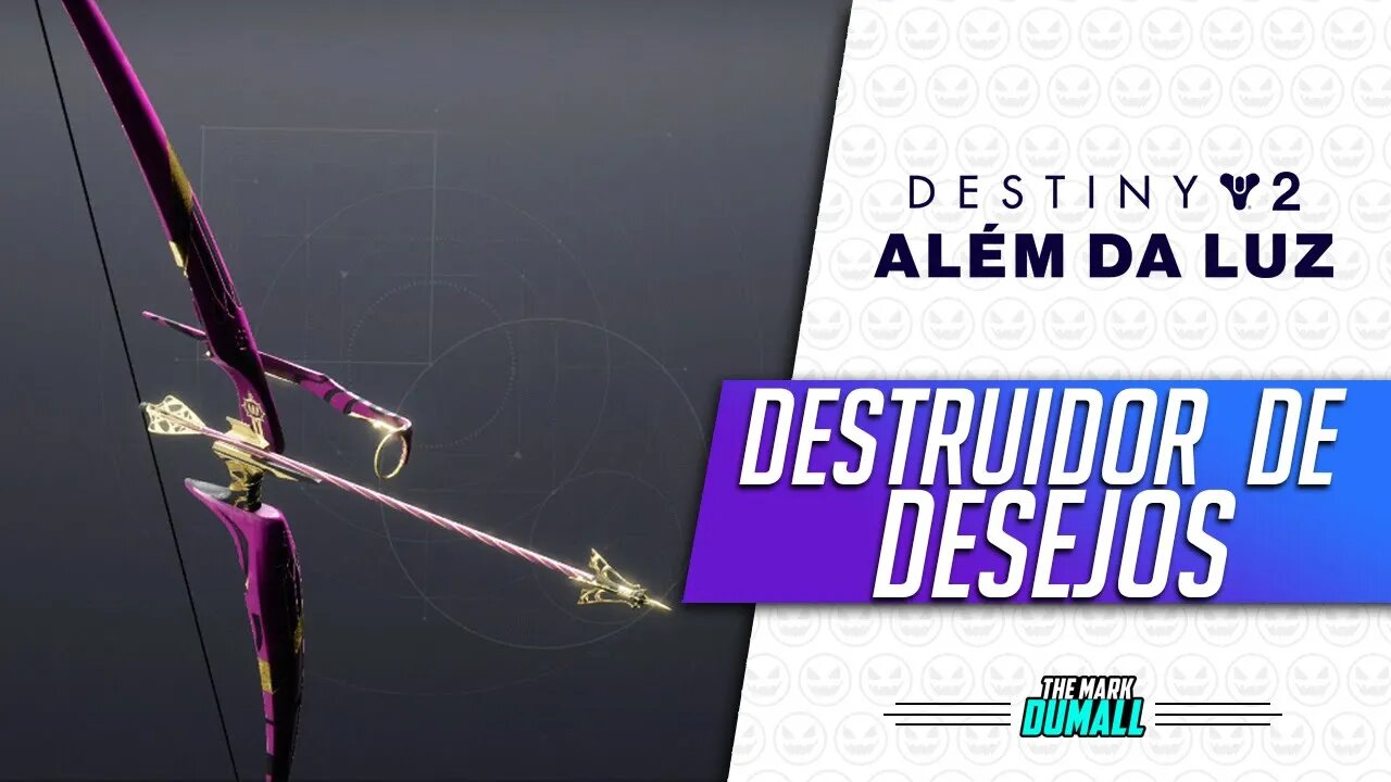 DESTINY 2 ARCO EXÓTICO DESTRUIDOR DE DESEJOS | TheMarkDumall