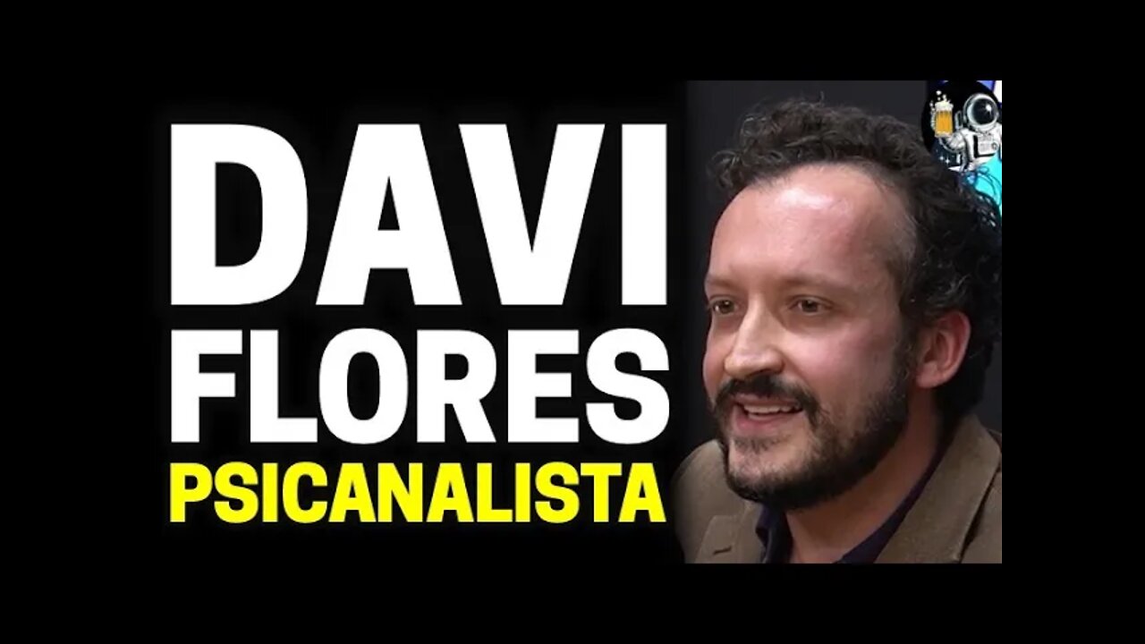 DAVI FLORES (PSICANALISTA) | Planeta Podcast (Mente Humana) Ep.161