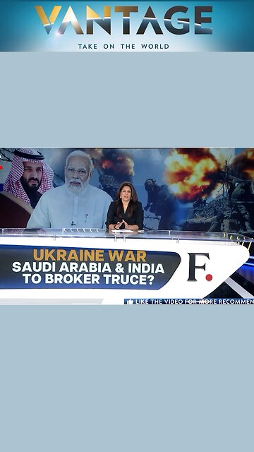 Russia Ukraine War: Why Saudi Arabia Wants to Play Peacemaker |