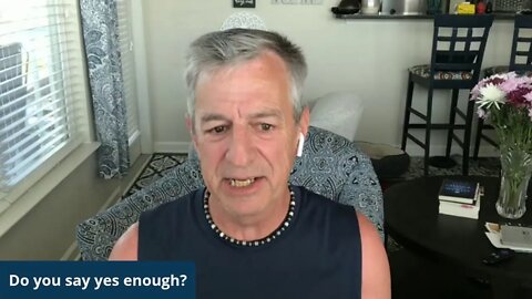 Are You Saying Yes Enough?