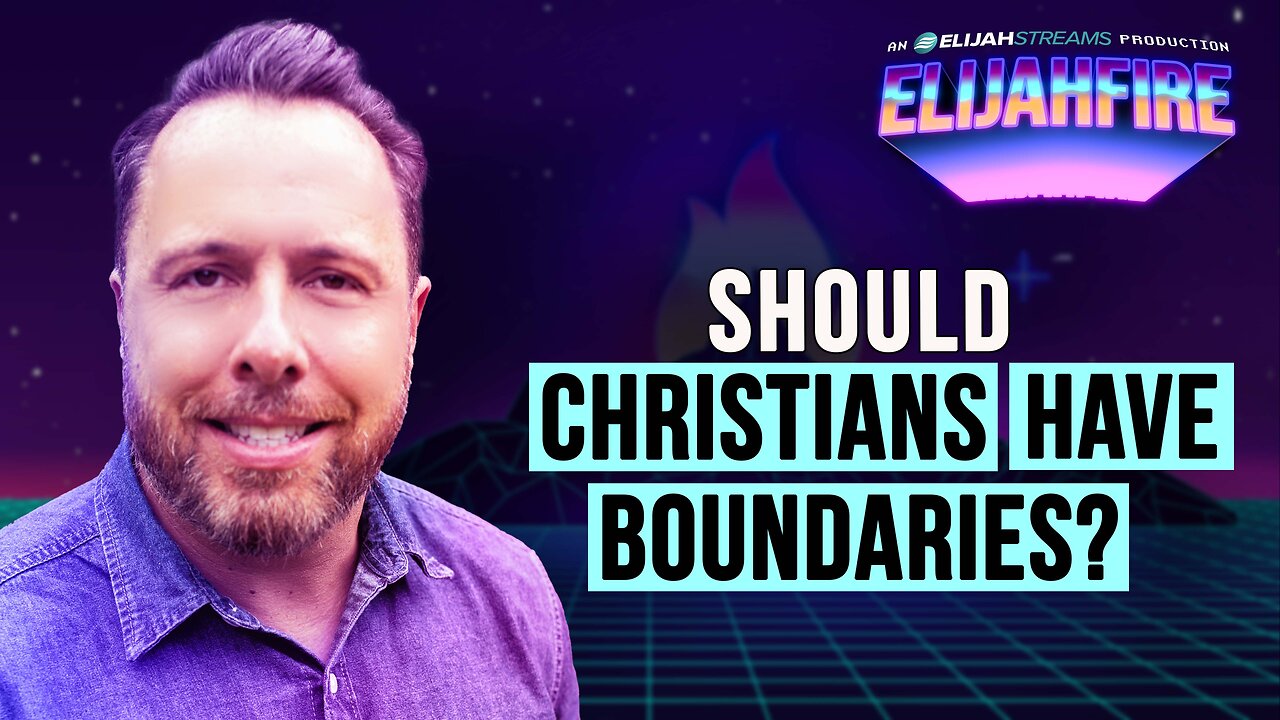 SHOULD CHRISTIANS HAVE BOUNDARIES? ElijahFire: Ep. 517 – CRAIG COONEY