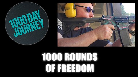 1000 Day Journey 0347 1000 Rounds of Freedom