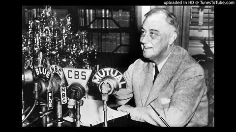 Fireside Chat - Franklin D. Roosevelt - December 9, 1941
