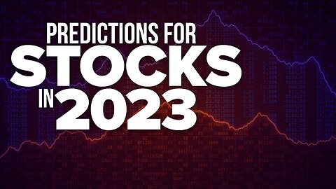 Predictions for Stocks in 2023
