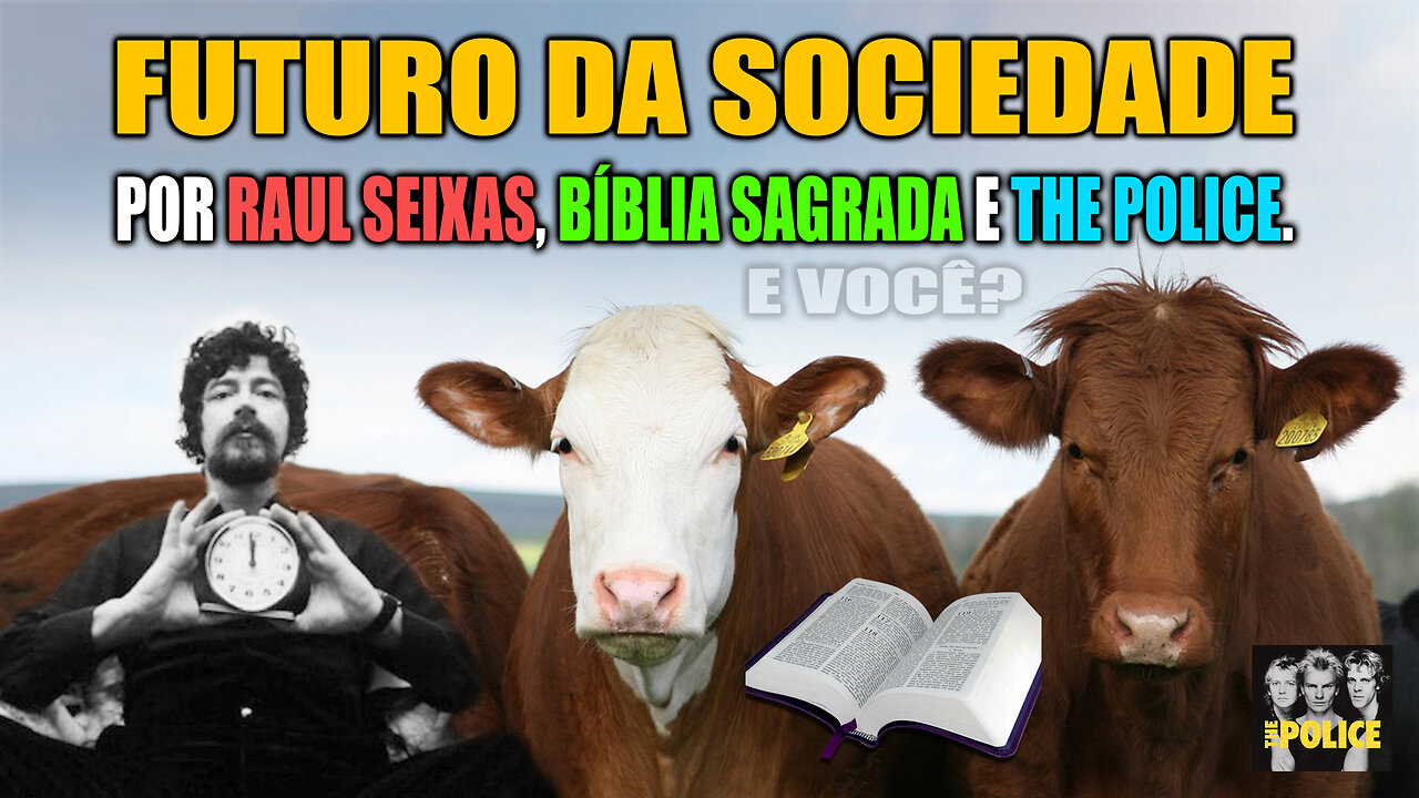 O SEU FUTURO PLANEJADO, ALERTADO E CANTADO: POR RAUL SEIXAS, BÍBLIA SAGRADA E THE POLICE