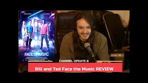 Bill and Ted Face the Music Review---and Channel Update!