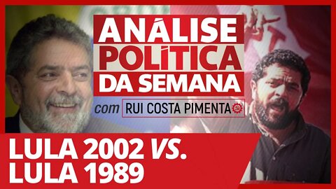 Lula 2002 vs. Lula 1989 - Análise Política da Semana - 03/04/21