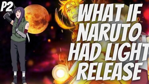 What if Naruto Had Light Release Part 2 OP Naruto Kekkei Tota