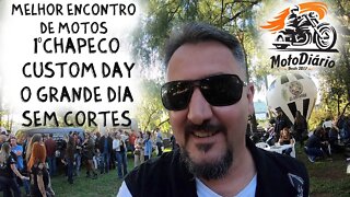 MELHOR ENCONTRO DE MOTOS: 1º Chapecó Custom Day - O GRANDE DIA - SEM CORTES