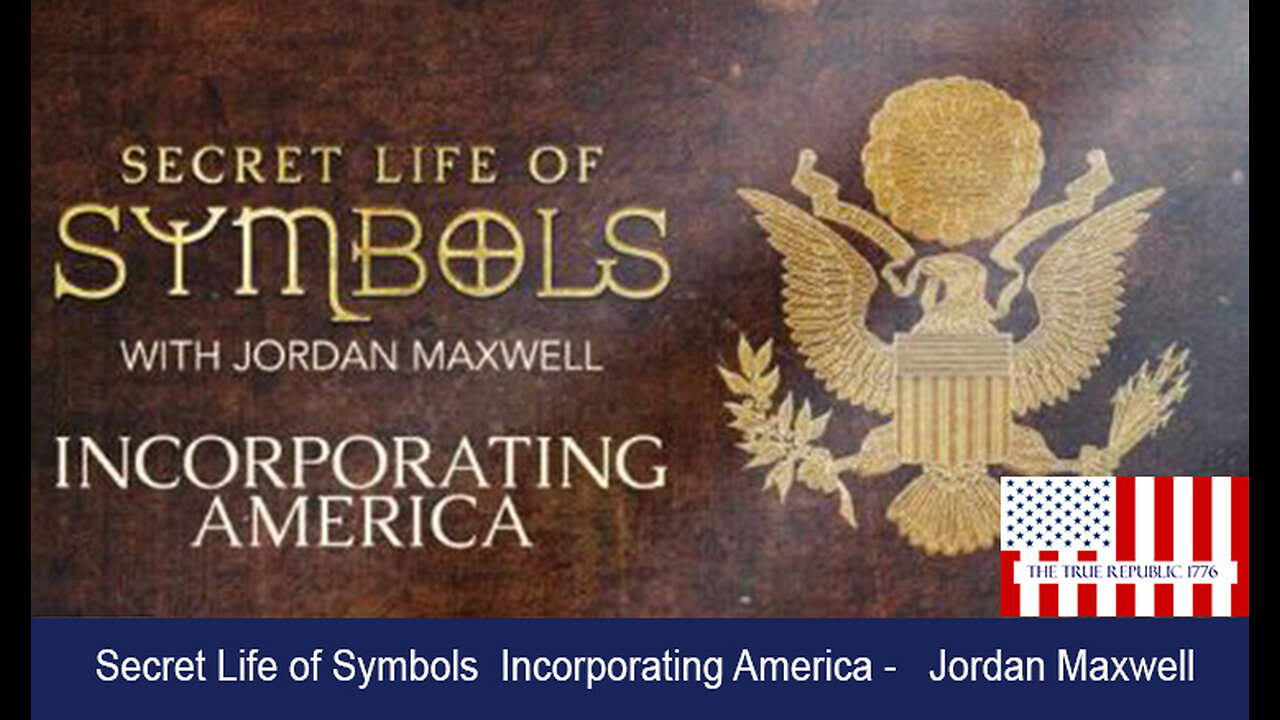 Secret Life of Symbols Incorporating America- Jordan Maxwell