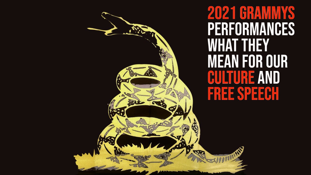 2021 Grammys Performances - What they mean for our culture and Free Speech - State of Dissidents #1