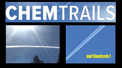 CHEMTRAILS - CHEMOTRAILS - CHEMITRAILS 🇩🇪 Deutsche Version 🇦🇹 🇨🇭