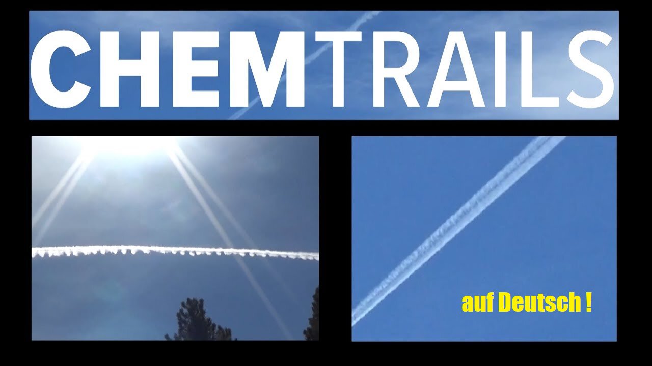 CHEMTRAILS - CHEMOTRAILS - CHEMITRAILS 🇩🇪 Deutsche Version 🇦🇹 🇨ðŸ‡