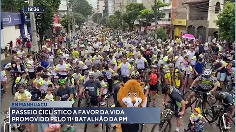 Em Manhuaçu: Passeio Ciclístico a favor da vida promovido pelo 11º Batalhão da PM.