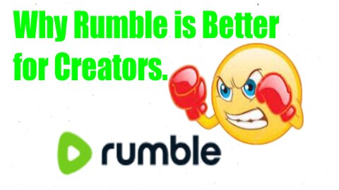 Why Rumble Was My 1 choice As A Creator