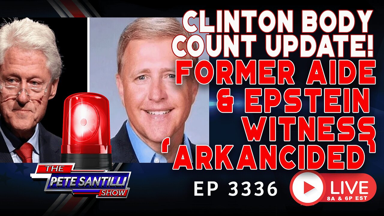 CLINTON BODY COUNT UPDATE! FORMER AIDE AND EPSTEIN WITNESS ARKANCIDED | EP 3336-6PM