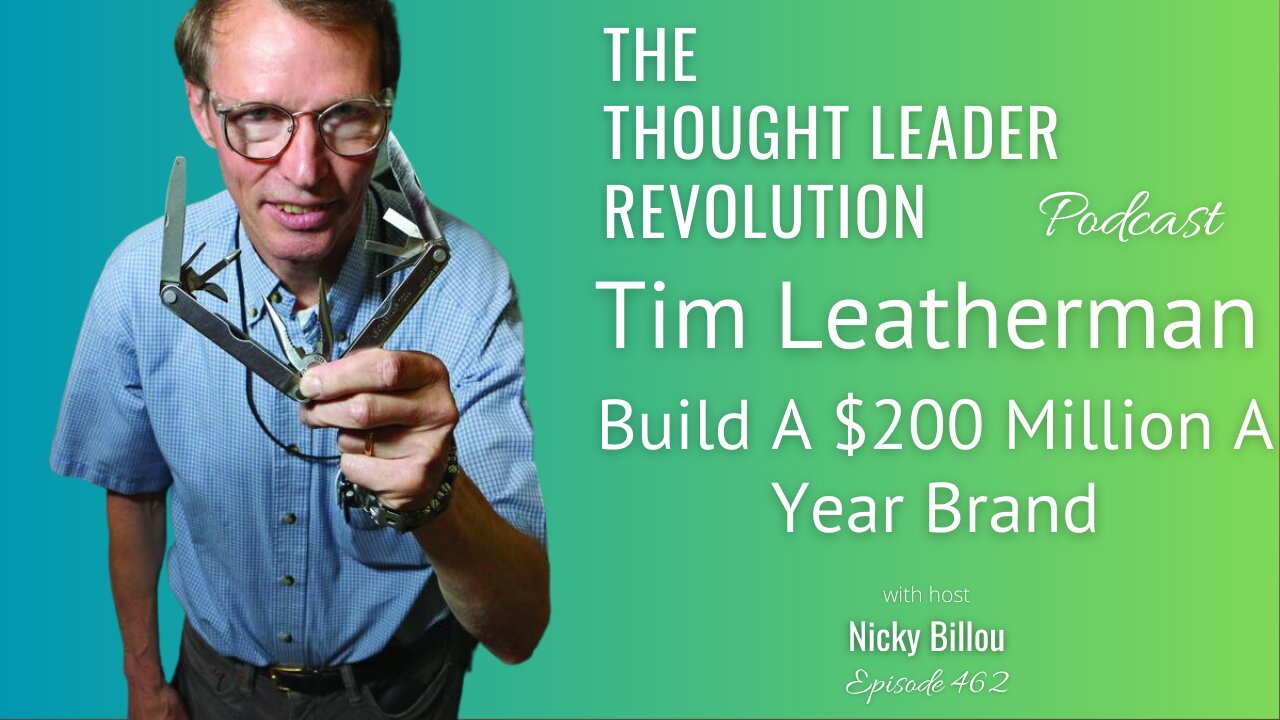 TTLR EP462: Tim Leatherman - Build A $200 Million A Year Brand - Top 10 Tips For Success