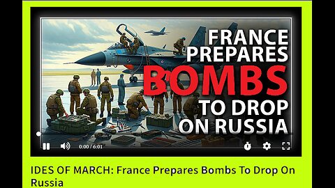 IDES OF MARCH: France Prepares Bombs To Drop On Russia