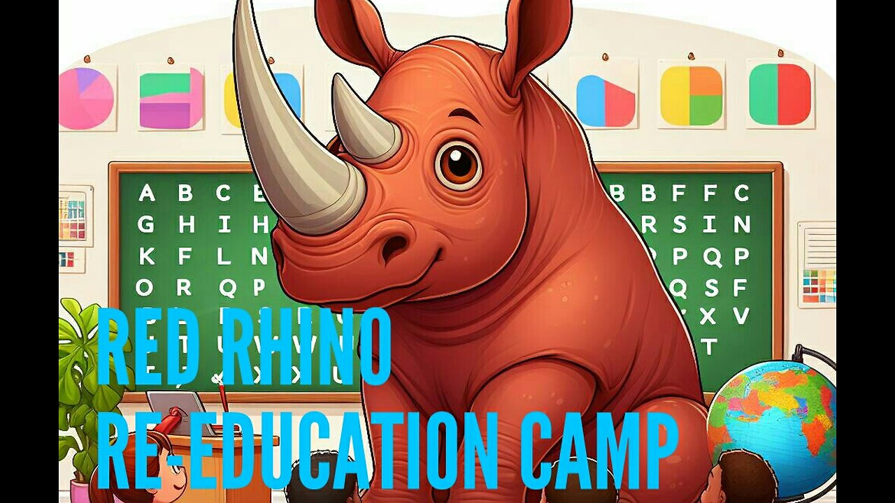 RED RHINO RE-EDUCATION CAMP