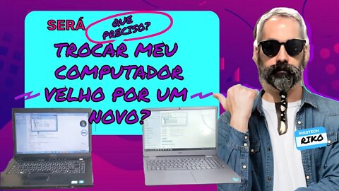 Computador VELHO X computador NOVO