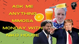 Trump Assassination Attempt Pt 2?! Ask Me Anything Mimosa Monday w/ Niko House.