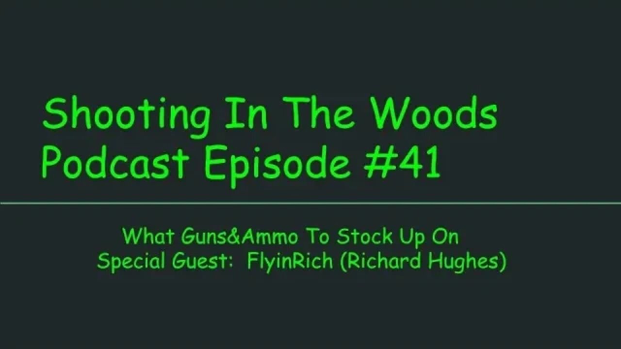 What Guns are good for a Pandemic , Shooting In The Woods Podcast Episode #41