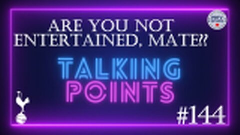 #144 ARE YOU NOT ENTERTAINED, MATE?? | Talking Points Podcast |