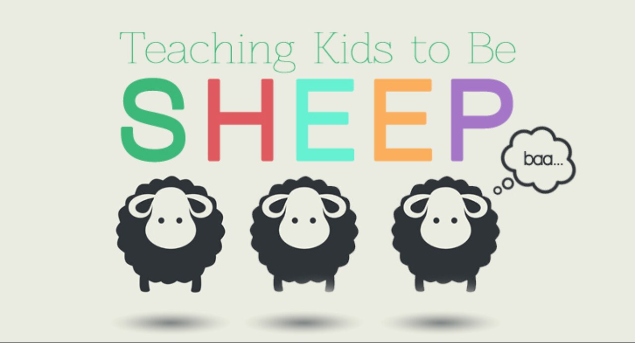 They're Training Children to be Sheep